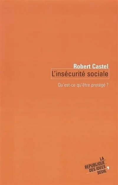 L'insécurité sociale : qu'est-ce qu'être protégé ?