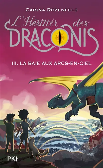 L'héritier des Draconis. Vol. 3. La baie aux arcs-en-ciel