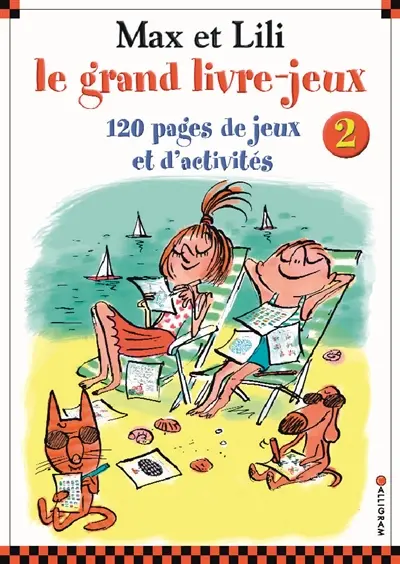 Max et Lili, le grand livre-jeux : 120 pages de jeux et d'activités. Vol. 2