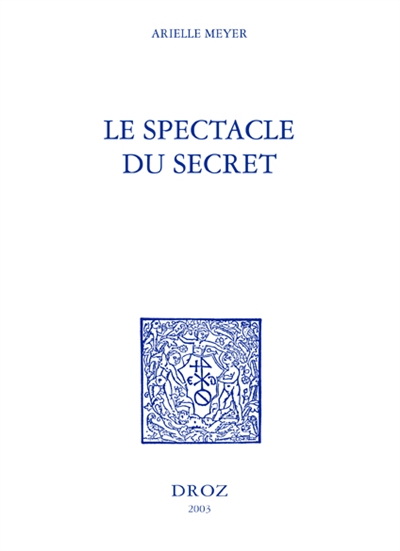 Le spectacle du secret : Marivaux, Gautier, Barbey d'Aurevilly, Stendhal et Zola
