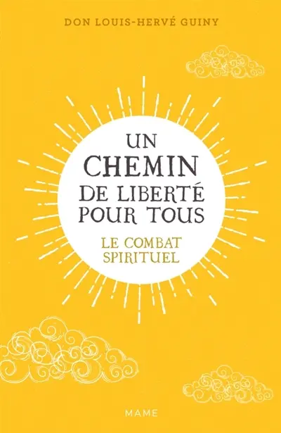 Un chemin de liberté pour tous : le combat spirituel