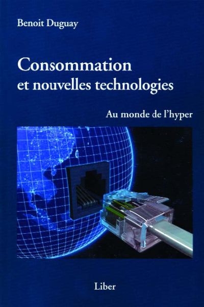Consommation et nouvelles technologies : au monde de l'hyper