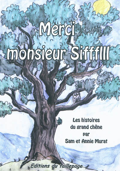 Merci, monsieur Siffflll : les histoires du grand chêne