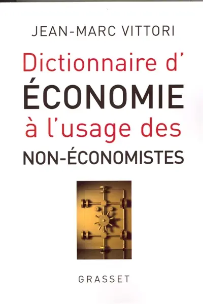 Dictionnaire d'économie à l'usage des non-économistes