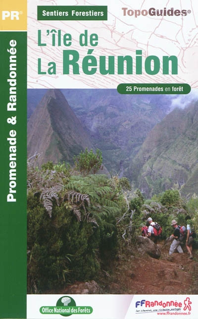 L'île de la Réunion : sentiers forestiers : 25 promenades en forêt
