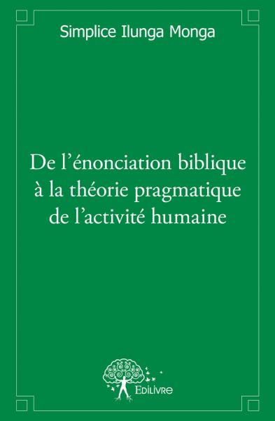 De l’énonciation biblique à la théorie pragmatique de l’activité humaine