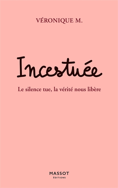 Incestuée : le silence tue,...