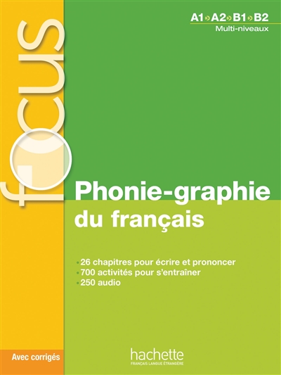 Phonie-graphie du français : A1-A2-B1-B2, multi-niveaux