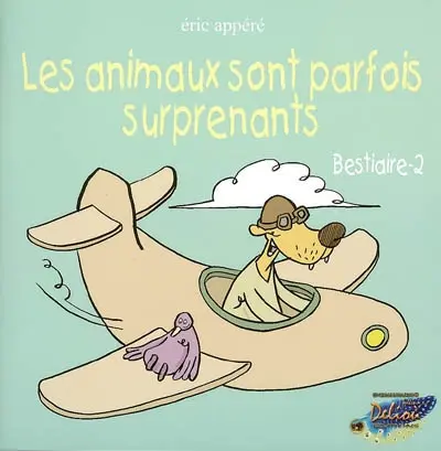 Bestiaire. Vol. 2. Les animaux sont parfois surprenants