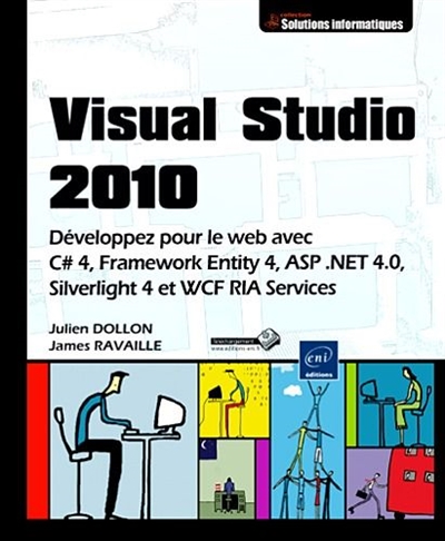 Visual studio 2010 : développez pour le Web avec C dièse 4, Framework Entity 4, ASP.Net 4.0