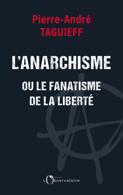 L'anarchisme ou Le fanatisme de la liberté