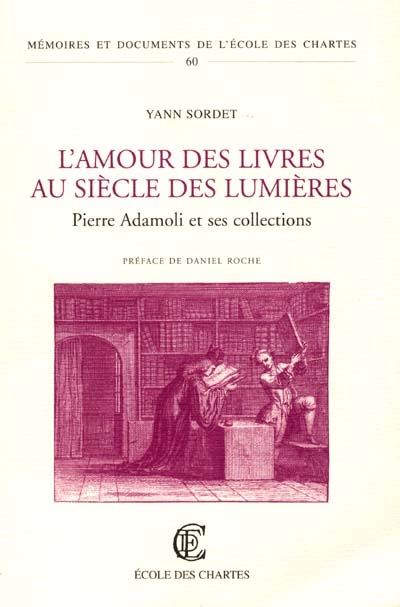 L'amour des livres au siècle des Lumières : Pierre Adamoli et ses collections
