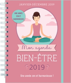 Mon agenda bien-être 2019 : janvier-décembre 2019 : des conseils et astuces pour prendre soin de vous