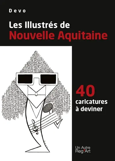 Les illustrés de Nouvelle-Aquitaine : 40 caricatures à deviner