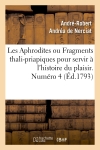 Les Aphrodites ou Fragments thali-priapiques pour servir à l'histoire du plaisir. Numéro 4 (Ed.1793)