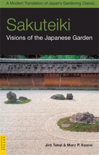 Sakuteiki : Visions of the Japanese Garden