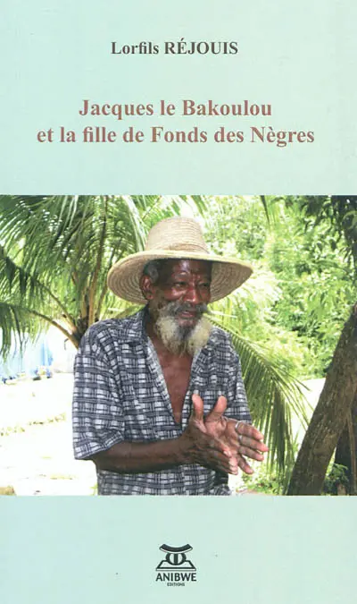 Jacques, le Bakoulou et la fille de Fonds-des-Nègres
