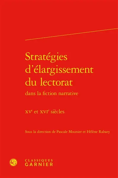 Stratégies d'élargissement du lectorat dans la fiction narrative : XVe et XVIe siècles