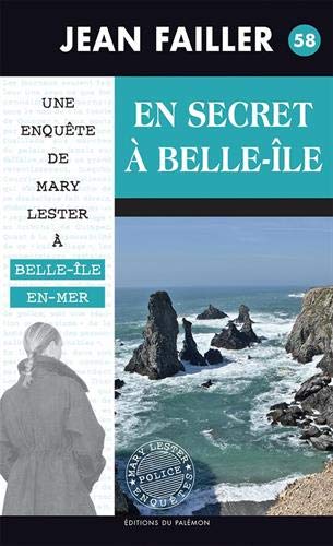 Une enquête de Mary Lester à Belle-Ile-en-Mer. Vol. 58. En secret à Belle-Ile