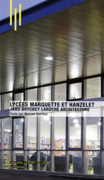 Lycées Marquette et Hanzelet : Jard Brychcy Laroche architecture