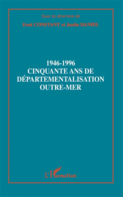 1946-1996, cinquante ans de départementalisation outre-mer