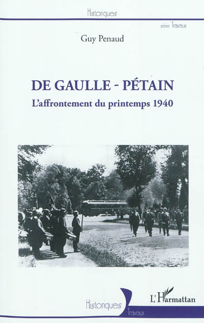 De Gaulle-Pétain : l'affrontement du printemps 1940