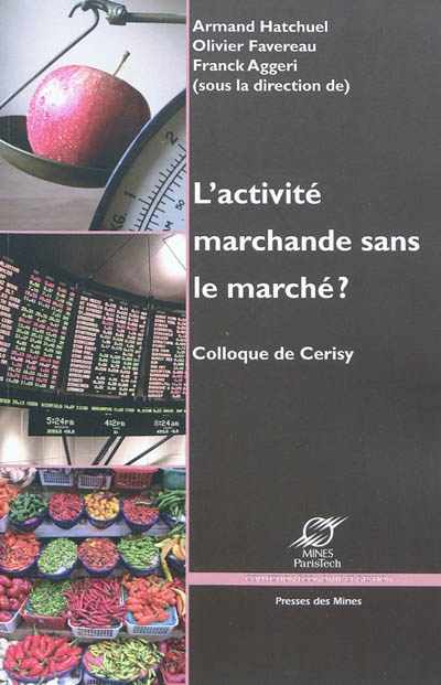 L'activité marchande sans le marché ? : actes du colloque de Cerisy, juin 2008