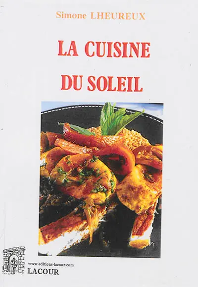 La cuisine du soleil : 252 recettes