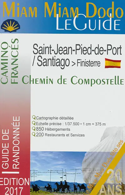 Miam miam dodo, le guide : camino francés, le chemin de Saint-Jacques en Espagne, de Saint-Jean-Pied-de-Port à Santiago & le chemin vers Finisterre : avec indication des hébergements adaptés aux personnes à mobilité réduite