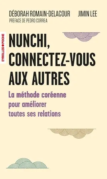 Nunchi, connectez-vous aux autres : la méthode coréenne pour améliorer toutes ses relations
