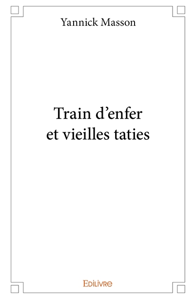 Train d'enfer et vieilles...
