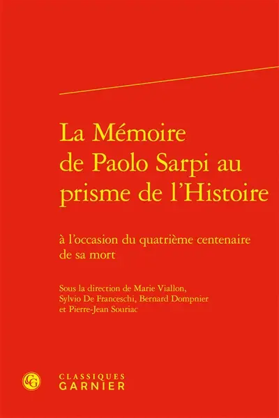 La mémoire de Paolo Sarpi au prisme de l'histoire : à l'occasion du quatrième centenaire de sa mort