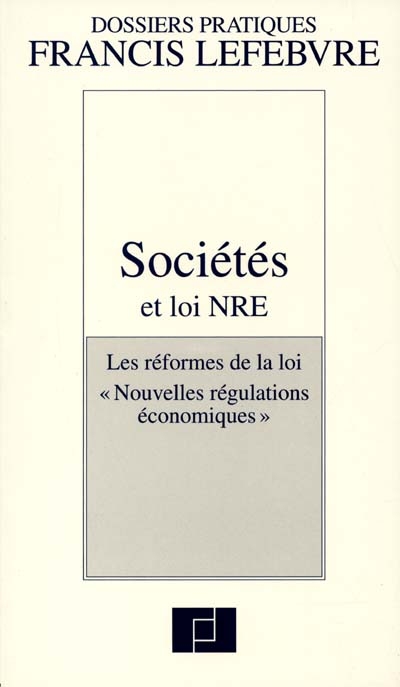 Sociétés et loi NRE : les réformes de la loi Nouvelles régulations économiques