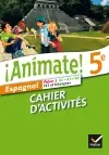 Animate ! 5e : espagnol : cahier d'activités