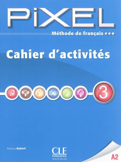 Pixel 3 A2 : méthode de français : cahier d'activités