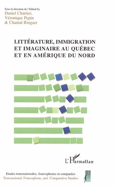 Littérature, immigration et imaginaire au Québec et en Amérique du Nord