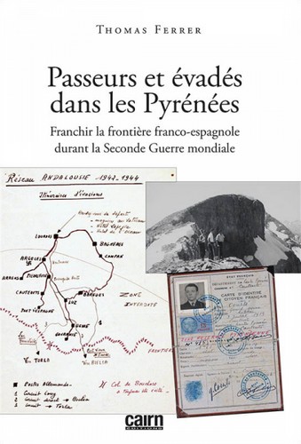 Passeurs et évadés dans les Pyrénées : franchir la frontière franco-espagnole durant la Seconde Guerre mondiale