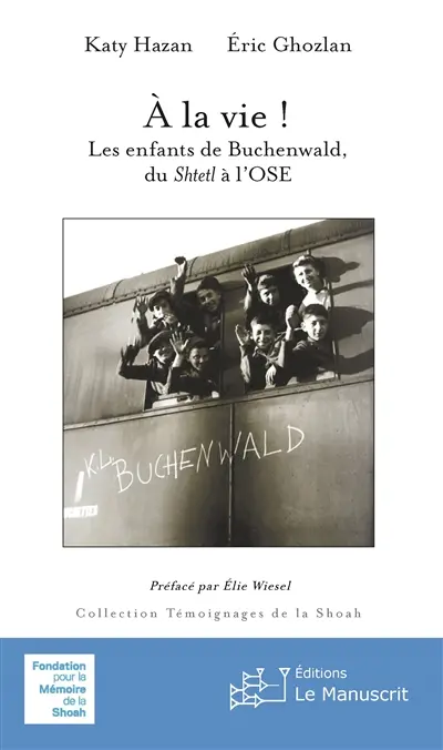 A la vie ! : Les enfants de Buchenwald, du Shelt à l’OSE, nouvelle édition