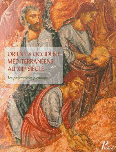 Orient et Occident méditerranéens au XIIIe siècle : les programmes picturaux
