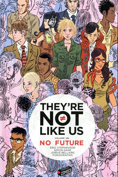 They're not like us. Vol. 1. No future