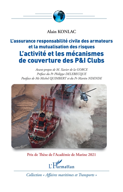 L'assurance responsabilité civile des armateurs et la mutualisation des risques : l'activité et les mécanismes de couverture des P&I Clubs