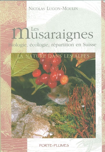 Les musaraignes : biologie, écologie, répartition en Suisse