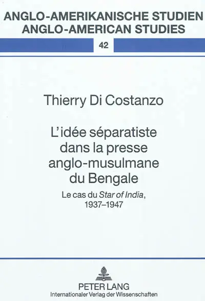 L'idée séparatiste dans la presse anglo-musulmane du Bengale : le cas du Star of India, 1937-1947