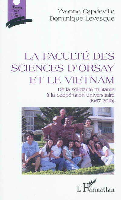 La Faculté des sciences d'Orsay et le Vietnam : de la solidarité militante à la coopération universitaire (1967-2010)