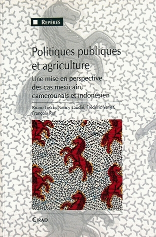 Politiques publiques et agriculture : une mise en perspective des cas mexicain, camerounais et indonésien