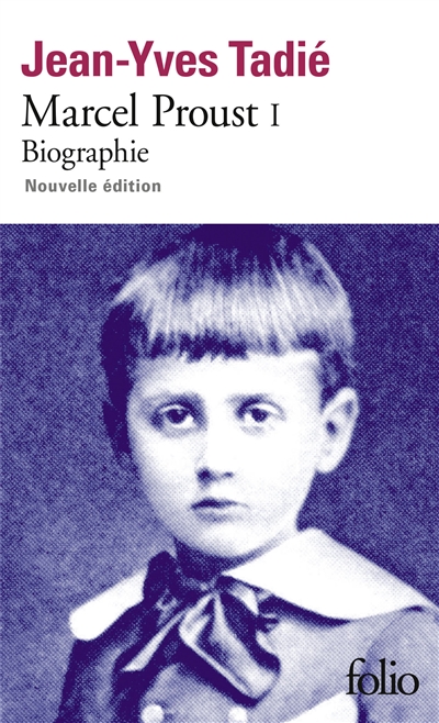 Marcel Proust : biographie. Vol. 1