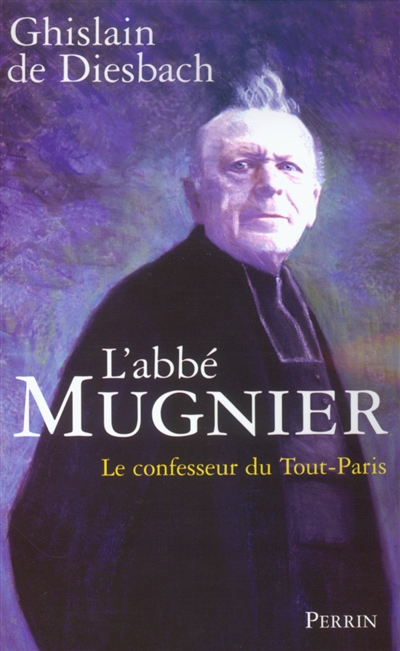 L'abbé Mugnier : le confesseur du Tout-Paris