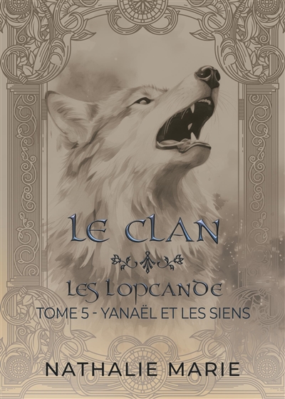 Le clan : les Lopcande. Vol. 5. Yanaël et les siens