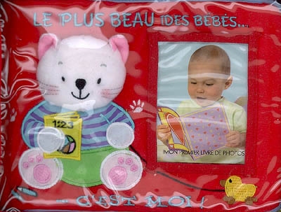 Le plus beau des bébés... c'est moi ! : mon premier livre de photos