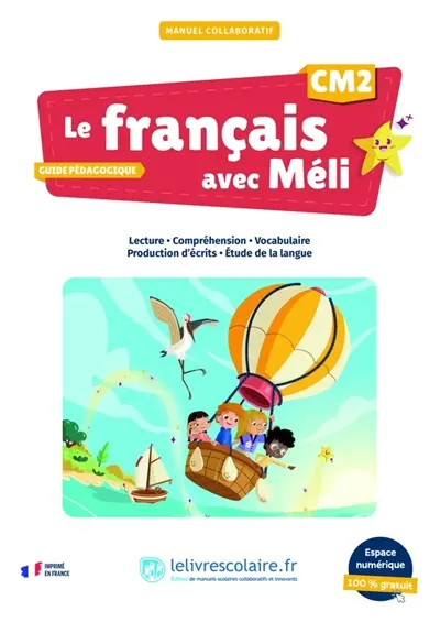 Le français avec Méli, CM2 : manuel collaboratif : guide pédagogique